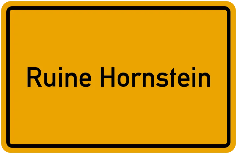 Gelbes Hinweisschild mit der schwarzen Aufschrift Ruine Hornstein.