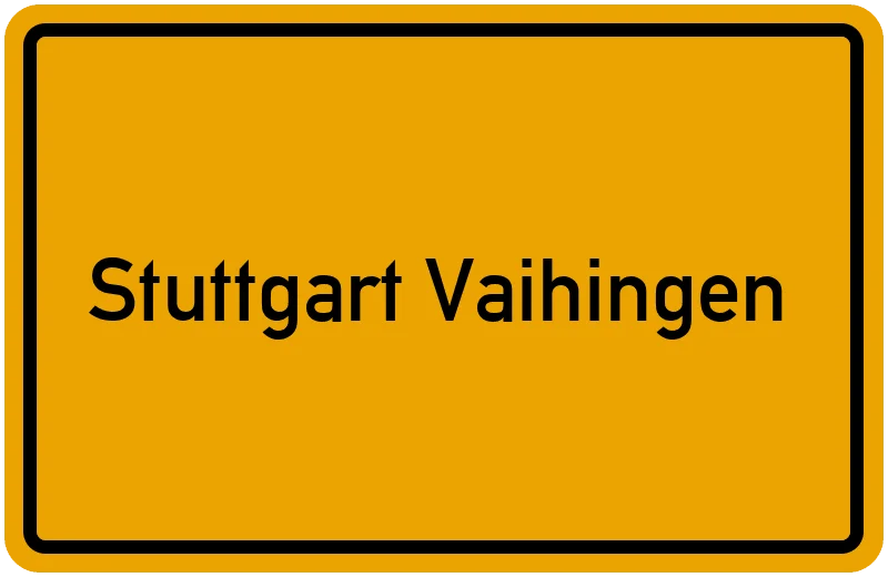 Gelbes Ortsschild mit schwarzer Schrift und schwarzem Rahmen zeigt Stuttgart Vaihingen.